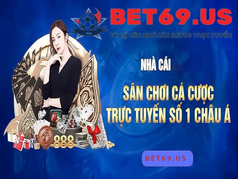 BET69 - Nhà cái cá cược thể thao hấp dẫn nhất Việt Nam